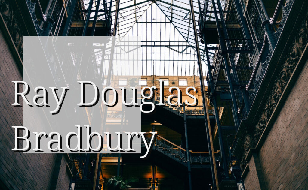 Ray Douglas Bradbury