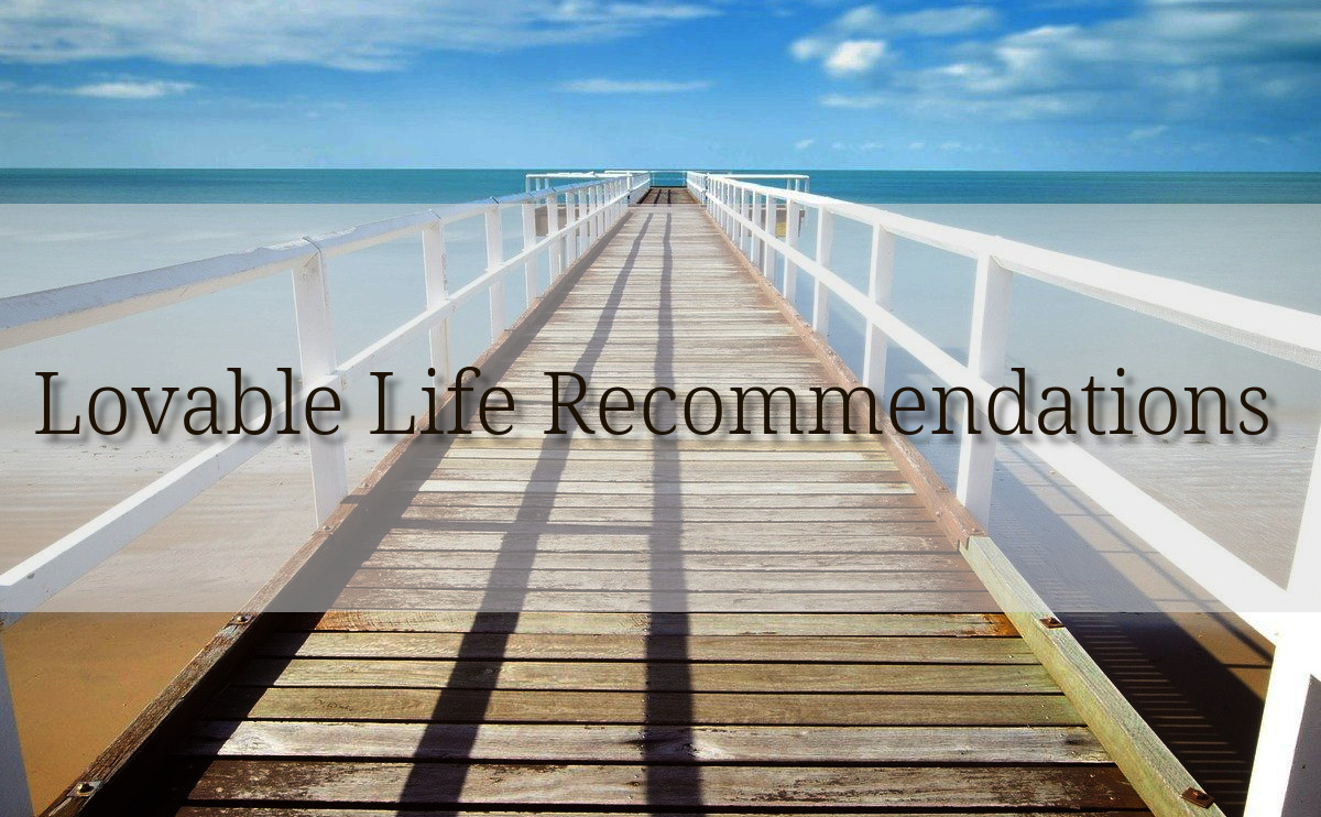 Lovable Life Recommendations