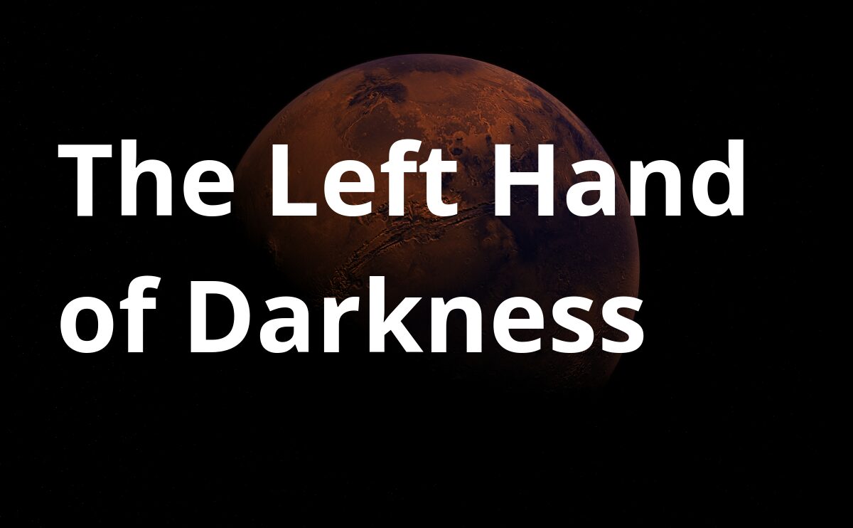 The Left Hand of Darkness – Ursula K. Le Guin